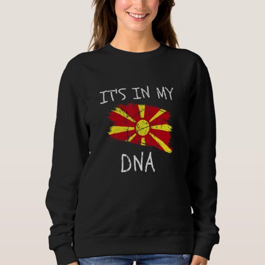 It's in my DNA Macedonia Flag Proud Macedonian Pri スウェットシャツ (正面)