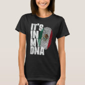 It's In My DNA Mexican Proud Hispanic Mexico Flag Tシャツ (正面)