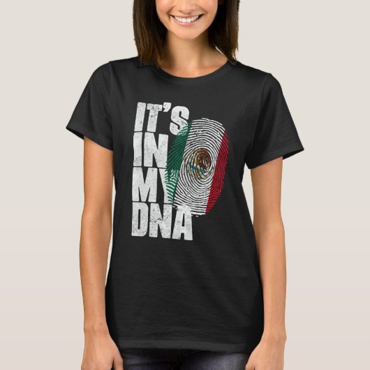 It's In My DNA Mexican  Proud Hispanic Mexico Flag Tシャツ (正面)