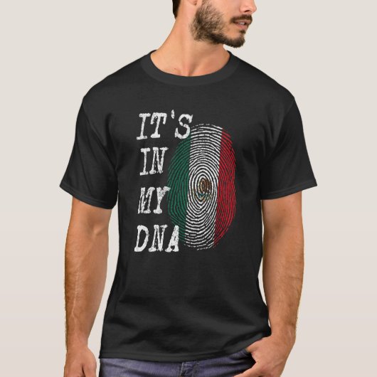 IT'S IN MY DNA Mexico Fingerprint Flag Hispanic Me Tシャツ (正面)