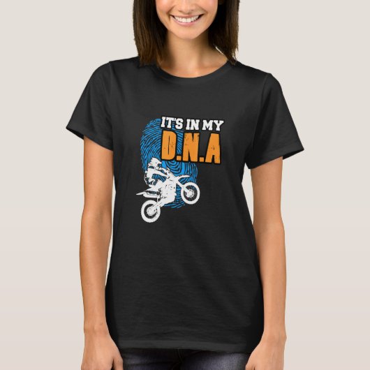 ITS IN MY DNA Motocross BMX Supermoto Supercross B Tシャツ (正面)