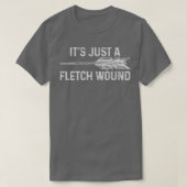 Its Just A Fletch Wound Archery Bowhunting Bowhunt Tシャツ (デザイン正面)