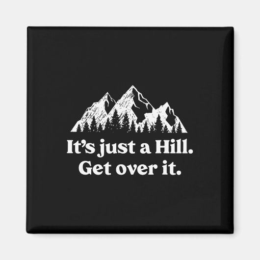It's Just A Hill Get Over It Mountain Biking Trail マグネット (正面)