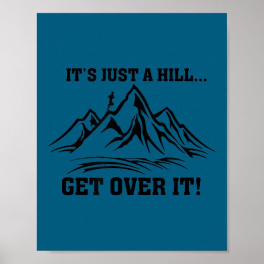 It's Just A Hill Get Over It Running Cross Country ポスター (正面)