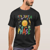It's Just A Phase for a children adults Tシャツ (正面)