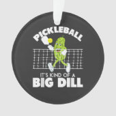It's Kind of A Big Dill - 面白いピックルボール用パドル オーナメント (正面)
