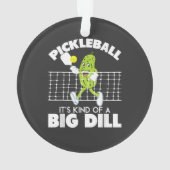 It's Kind of A Big Dill - Funny Pickleball Paddle オーナメント (裏面)