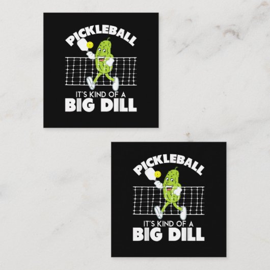 It's Kind of A Big Dill - Funny Pickleball Paddle スクエア名刺 (正面/裏面)