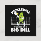It's Kind of A Big Dill - Funny Pickleball Paddle スクエア名刺 (裏面)