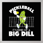 It's Kind of A Big Dill - Funny Pickleball Paddle ポスター (正面)