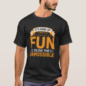 It's Kind of Fun to Do the Impossible Quote Tシャツ (正面)