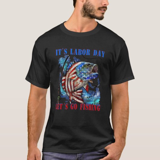 It's Labor Day Lets Go Fishing American Flag Tシャツ (正面)
