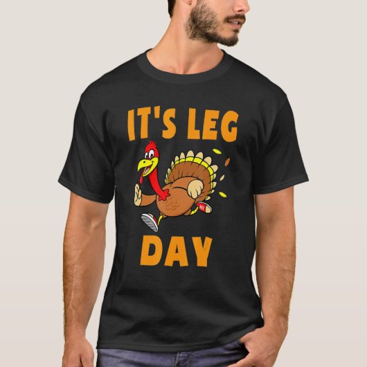 Its Leg Day Thanksgiving Turkey Tro Family Workout Tシャツ (正面)