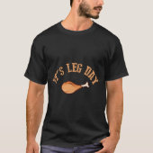 Its Leg Day Turkey Thanksgiving Tシャツ (正面)