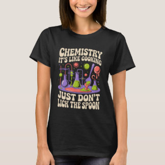 It's Like Cooking Chemistry Lab Technician Lab Sci Tシャツ