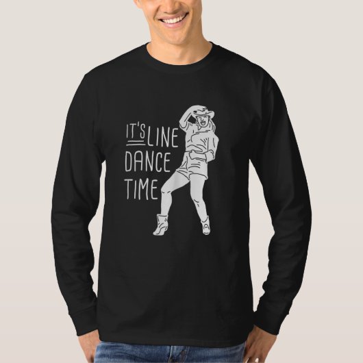 Its Line Dance Time  For Dancer Tシャツ (正面)
