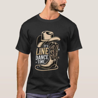 It's Line Dance Time Line Dancing Western Country Tシャツ