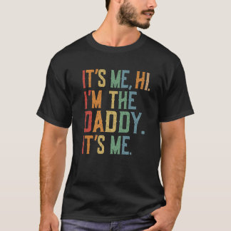 Its Me Hi I M The Daddy Its MeレトロパパファミリーFa Tシャツ