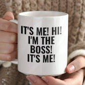 It's Me Hi I'm the Boss! Funny マグカップ