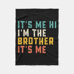 It's Me Hi I'm The Brother It's Me おもしろいパパ 父 フリースブランケット