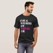 Its Me Hi I'M The Brother Of The誕生日・ガールIts Tシャツ (正面フル)