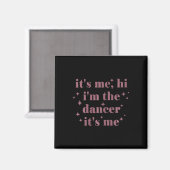 Its Me Hi Im The Dancer Its Me踊り女舞 マグネット (正面/裏面)
