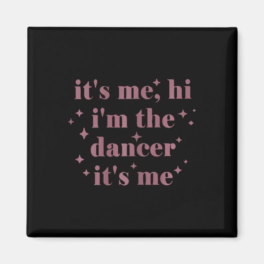 Its Me Hi Im The Dancer Its Me踊り女舞 マグネット (正面)