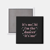 Its Me Hi Im The Dancer Its Me Dance先生Danc マグネット (正面/裏面)
