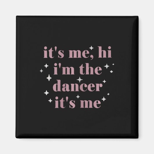 Its Me Hi Im The Dancer Its Me Dance先生Danc マグネット (正面)