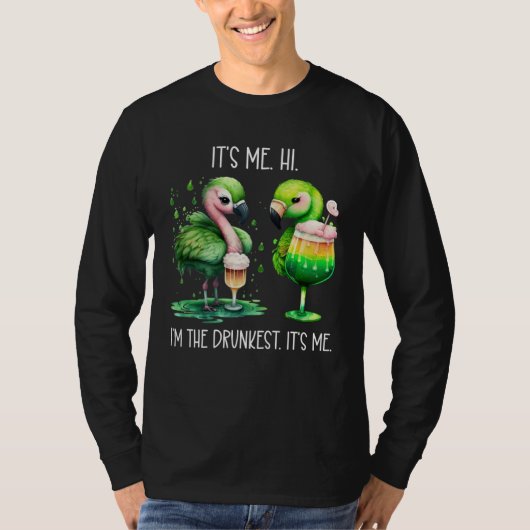 Its Me Hi Im the Drunkest Its Me Green Drunk Flami Tシャツ (正面)