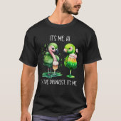 Its Me Hi Im the Drunkest Its Me Green Drunk Flami Tシャツ (正面)