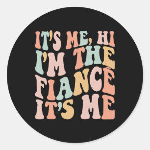 It's Me Hi I'm the Fiance Its Meおもしろい・フィアンス ラウンドシール
