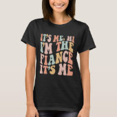 It's Me Hi I'm the Fiance Its Meおもしろい・フィアンス Tシャツ (正面)