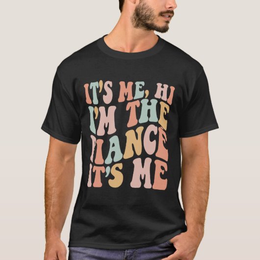 It's Me Hi I'm the Fiance Its Meおもしろい・フィアンス Tシャツ (正面)