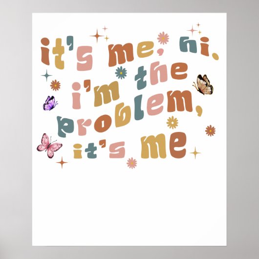 it's me hi i'm the problem it's me.png ポスター (正面)