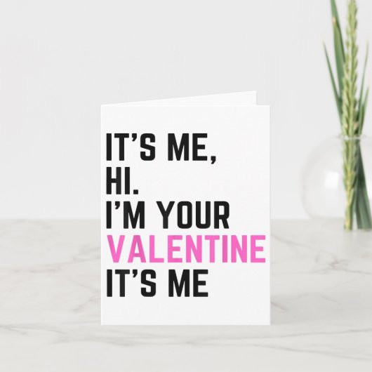 Its Me Hi Im Your Valentine Its Meの誕生日 カード (正面)