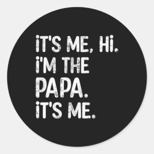 Its Me Hi The Papa Its Meおもしろい父の日パパ ラウンドシール