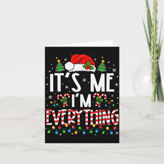 It's Me I'm Everything Funny Christmas Matching Co カード (正面)