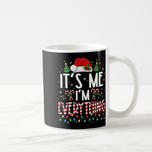 It's Me I'm Everything Funny Christmas Matching Co コーヒーマグカップ (右)