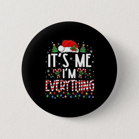 It's Me I'm Everything Funny Christmas Matching Co 缶バッジ (正面)