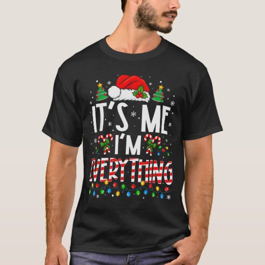 It's Me I'm Everything Funny Christmas Matching Co Tシャツ (正面)