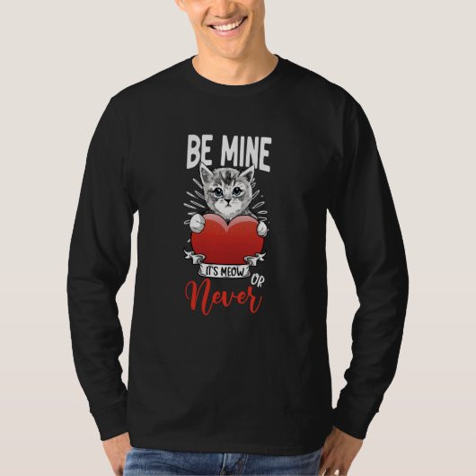 Its Meow Or Never Valentines Day Cat Owner Kitty Tシャツ (正面)