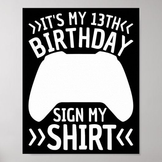 It's My 13th Birthday Sign My Shirt 13 Years Old T ポスター (正面)
