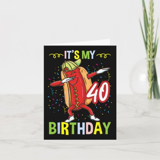 Its My 40th Birthday Hot Dog Men Women カード (正面)