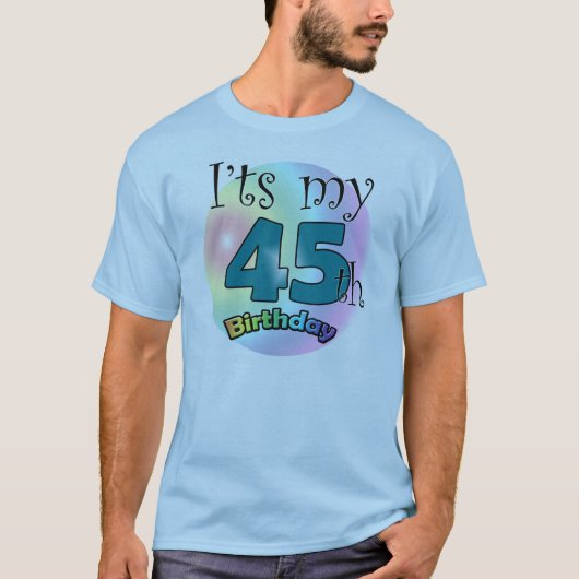 It's my 45th Birthday Tシャツ (正面)