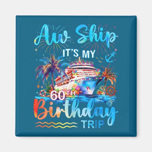 It's My 60th Birthday Trip Cruise Vacation Matchin マグネット (正面)