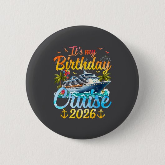 It's My Birthday Cruise 2026 Party Cruise Birthday 缶バッジ (正面)