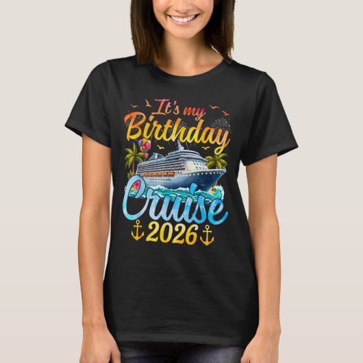 It's My Birthday Cruise 2026 Party Cruise Birthday Tシャツ (正面)