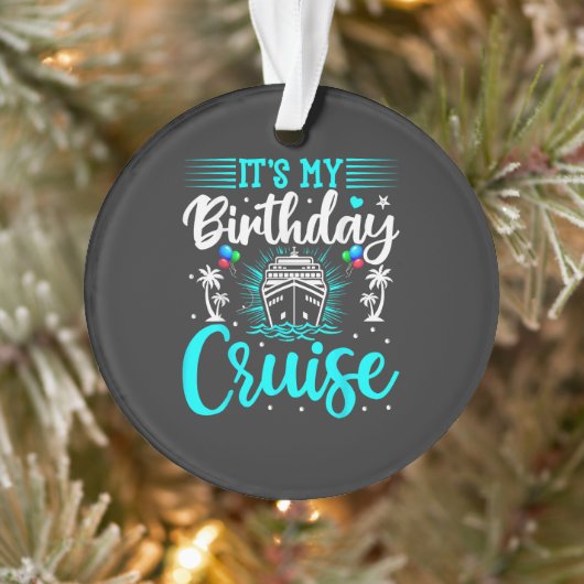It's My Birthday Cruise - Cruise Vacation Birthday オーナメント (ツリー)