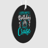 It's My Birthday Cruise - Cruise Vacation Birthday オーナメント (正面)